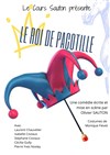 Le roi de pacotille - Théâtre Stéphane Gildas