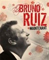 Bruno Ruiz dans Maintenant - Cave Poésie