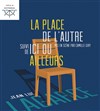 La place de l'autre - Théâtre du Gouvernail