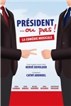 President ou Pas - Café Théâtre de la Porte d'Italie