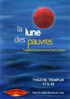 La lune des pauvres - Le Tremplin - Avignon