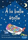 A la belle étoile - Théâtre de la violette