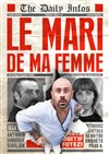 Le mari de ma femme - La Comédie d'Aix