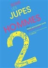 Sous les jupes des hommes 2 - Théâtre la Maison de Guignol