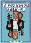 La framboise frivole dans Delicatissimo - Théâtre Alexandre Dumas