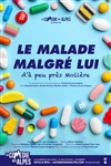 Le Malade malgré lui - La Comédie des Alpes