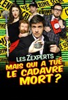 Mais qui a tué le cadavre mort ? - Les Zexperts enquêtent - Théâtre Comédie Odéon