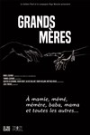 Grands Mères - Théâtre Pixel