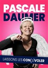 Pascale Daumer dans Laissons-les con(s)voler ! - La Compagnie du Café-Théâtre - Petite salle