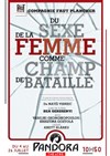 Du sexe de la femme comme champs de bataille - Pandora Théâtre