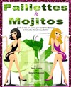 Paillettes & mojitos - Théatre Pandora