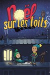 Noël sur les toits - Théâtre Essaion