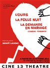 L'ours, la folle nuit, la demande en mariage - Théâtre Lepic