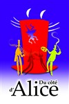 Du côté d'Alice - Théâtre La Condition des Soies