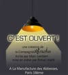 C'est ouvert - La Manufacture des Abbesses