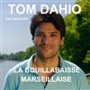 Tom Dahio dans La Bouillabaisse Marseillaise - Le Paris de l'Humour