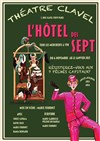 L'hôtel des sept - Théâtre Clavel