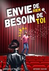 Envie de rien, besoin de toi - La Comédie de Nîmes