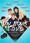 Un pour tous - Théâtre à l'Ouest Caen