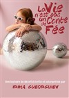 La vie n'est pas un conte de fée - Café théâtre de la Fontaine d'Argent