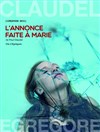 L'annonce faite à Marie - Théâtre Friche du Panier