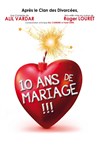 10 ans de mariage - Théâtre Comédie de Lille 