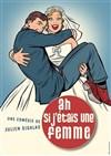 Ah si j'étais une femme - Le Point Comédie