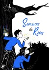 Semeurs de Rêves - Théâtre Atelier des Arts