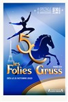 Les Folies Gruss - Chapiteau Alexis Gruss