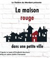 La maison Rouge - Les Allumés de la Lanterne