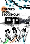 Perdues dans Stockholm - Théâtre Francis Gag