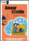 Amour tactile (quelqu'un m'a dit...) - Laurette Théâtre Avignon - Grande salle