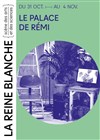 Le palace de Rémi - La Reine Blanche