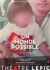 Un monde possible - Théâtre Lepic