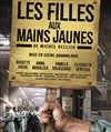 Les filles aux mains jaunes - Théâtre Actuel