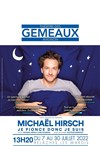 Michaël Hirsch dans Je pionce donc je suis - Théâtre des Gémeaux - salle du Dôme