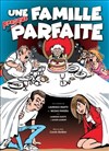 Une famille presque parfaite - Café-théâtre de Carcans