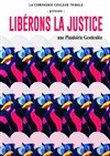 Libérons la justice ! - Théâtre du Cyclope