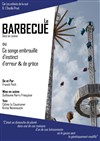 Le barbecue (ou ce songe embrouillé d'instinct d'erreur et de grâce) - Théâtre du Gouvernail