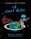 Le chat bleu - Théâtre de la violette