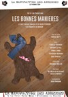 Les bonnes manières - La Manufacture des Abbesses