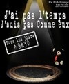 J'ai pas l'temps, j'suis pas comme eux - Atypik Théâtre