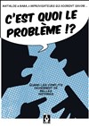 C'est quoi le problème !? - Le Kibélé