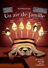 Un air de famille - Théâtre Sébastopol