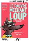 Le pauvre méchant loup - À La Folie Théâtre - Grande Salle