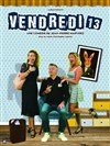 Vendredi 13 - Salle des Fêtes