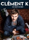 Clément Kersual dans Clément K ne croit en rien - L'Art Dû