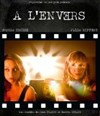 A l'envers - Le Quai du Rire/