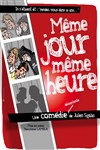 Même jour, même heure - Théâtre de l'Avant-Scène