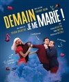 Demain je me marie ! - Le Zygo Comédie